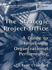 The Strategic Project Office: A Guide to Improving Organizational Performance (PM Solutions Research),Used