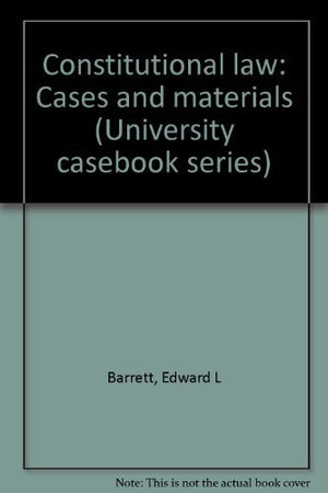 Constitutional law: Cases and materials (University casebook series),Used