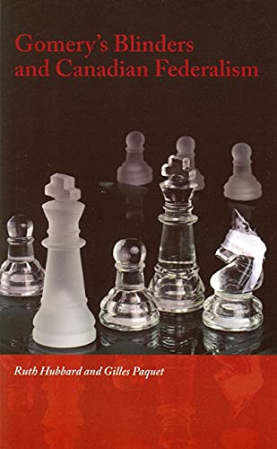 Gomery's Blinders and Canadian Federalism (Governance Series),Used
