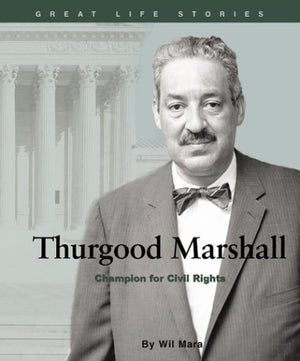 Thurgood Marshall: Champion for Civil Rights (Great Life Stories),Used
