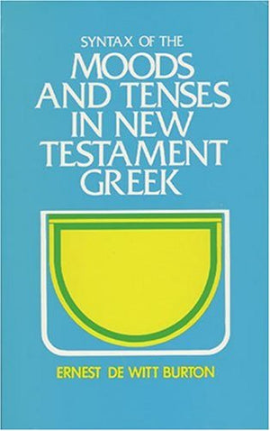Syntax of Moods & Tenses in New Testament Greek,Used