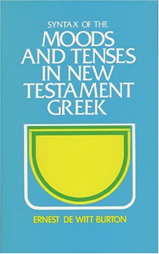 Syntax of Moods & Tenses in New Testament Greek,Used