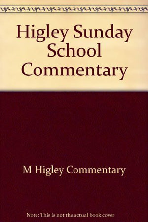 Higley Sunday School Commentary,Used