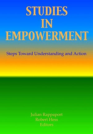 Studies in Empowerment: Steps Toward Understanding and Action,Used