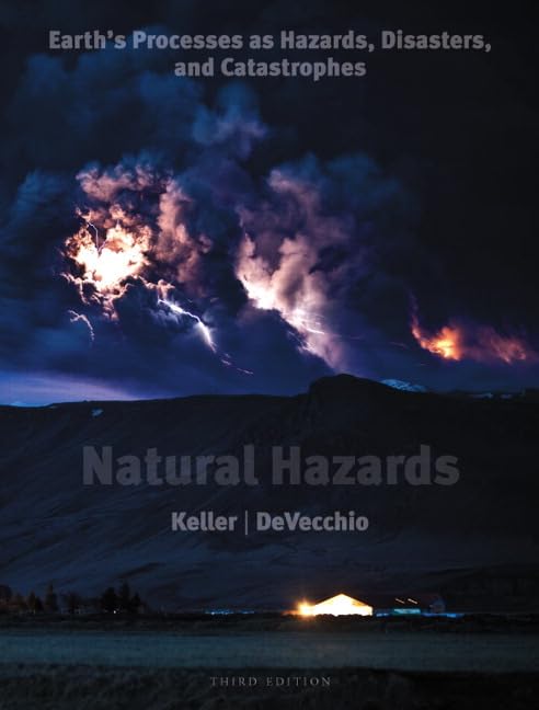 Natural Hazards: Earth'S Processes As Hazards, Disasters, And Catastrophes, Books A La Carte Edition