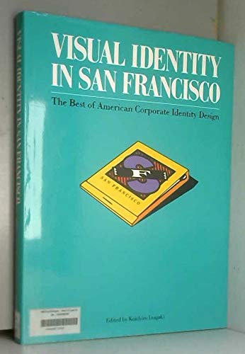Visual Identity in San Francisco: The Best of American Corporate Identity Design (Japanese and English Edition),Used