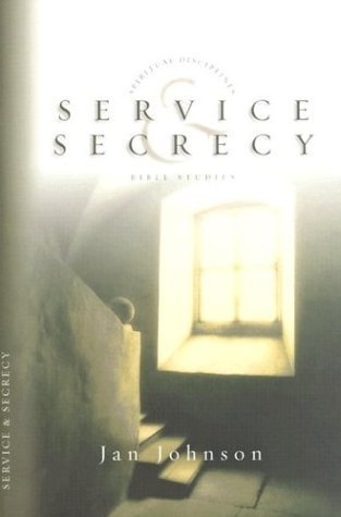 Service And Secrecy (Spiritual Disciplines Bible Studies),New