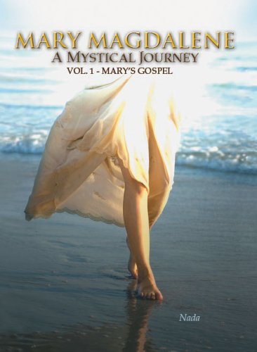 Mary Magdalene, A Mystical Journey,New