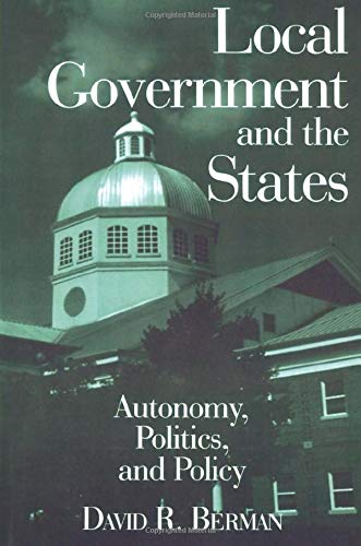 Local Government and the States: Autonomy, Politics and Policy,Used