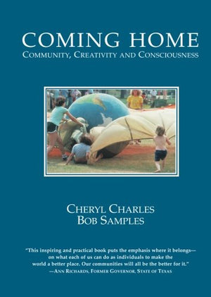 Coming Home: Community, Creativity and Consciousness,Used