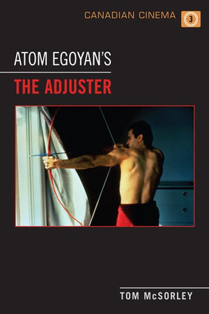 Atom Egoyan'S 'The Adjuster' (Canadian Cinema)