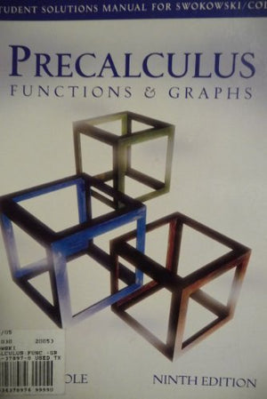 Precalculus: Functions & Graphs Ninth Edition/Student Solutions Manual for Swokowski/Cole's,New