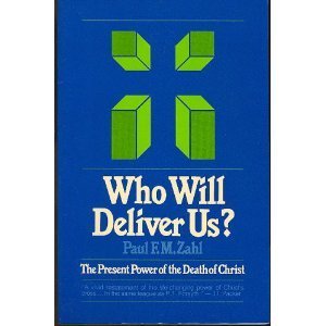 Who Will Deliver Us?: The Present Value of the Death of Christ,Used