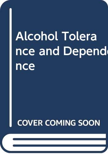 Alcohol Tolerance and Dependence,Used
