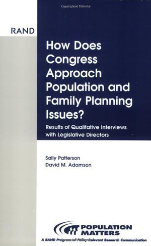 How Does Congress Approach Family Planning Issues?: Results Of Qualitative Interviews With Legislative Directors,Used