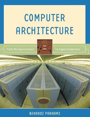 Computer Architecture: From Microprocessors to Supercomputers (The ^AOxford Series in Electrical and Computer Engineering),Used
