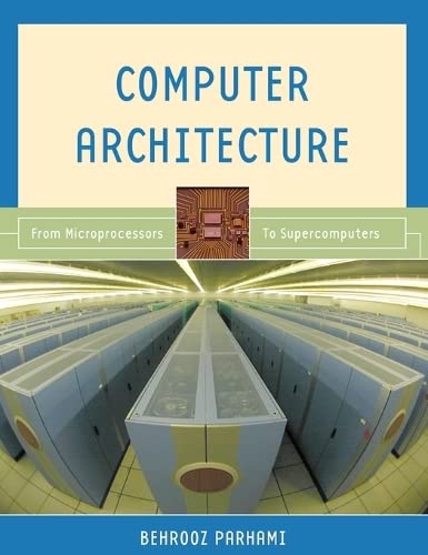 Computer Architecture: From Microprocessors to Supercomputers (The ^AOxford Series in Electrical and Computer Engineering),Used