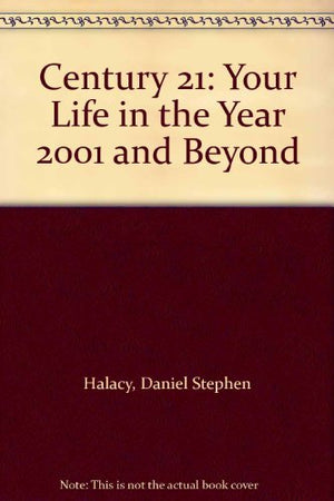 Century 21: Your Life in the Year 2001 and Beyond,Used