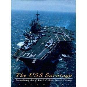 The Uss Saratoga: Remembering One Of America'S Great Aircraft Carriers 19561994,Used