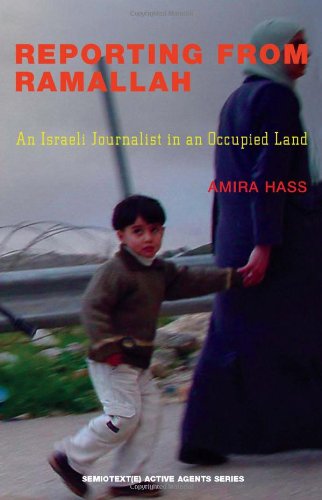 Reporting from Ramallah: An Israeli Journalist in an Occupied Land (Semiotext(E) Active Agents Series),New