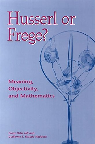 Husserl or Frege?: Meaning, Objectivity, and Mathematics,Used