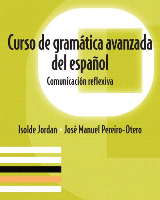 Curso De Gramtica Avanzada Del Espanol: Comunicacin Reflexiva (Spanish Edition),Used