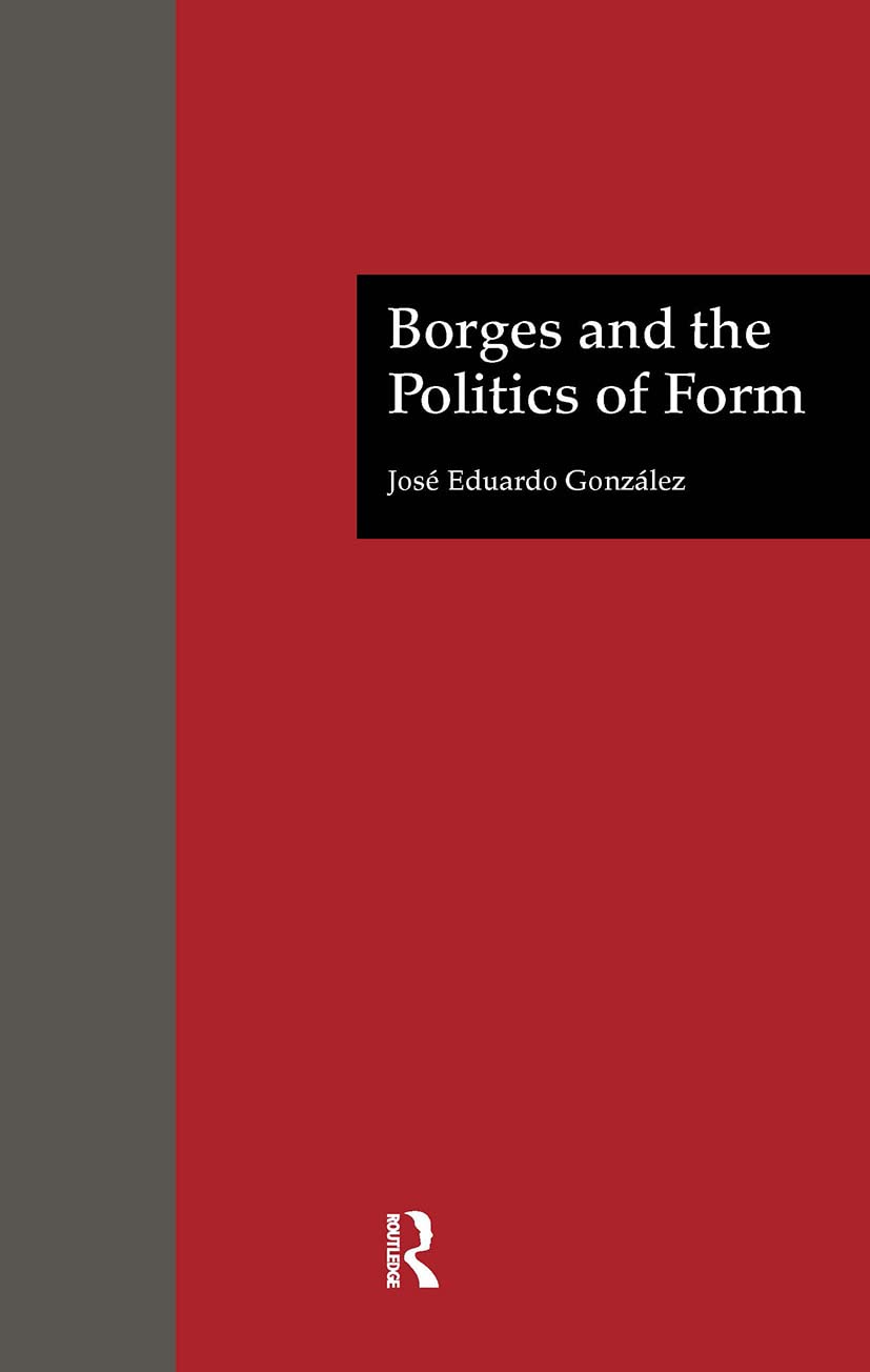 Borges And The Politics Of Form (Latin American Studies),Used