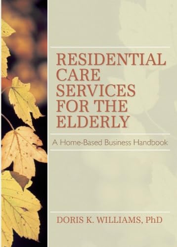 Residential Care Services For The Elderly (Monograph Published Simultaneously As The Journal Of Housing For The Elderly , Vol 8,,New