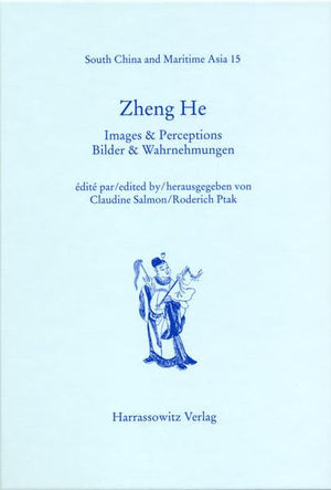 Zheng He: Images and Perceptions / Bilder & Wahrnehmungen (South China and Maritime Asia,) (English, French and German Edition),Used