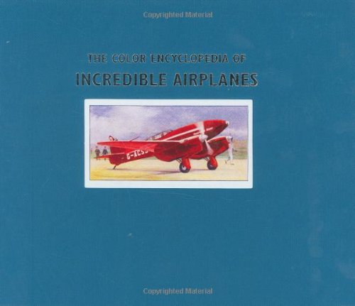 The Color Encyclopedia of Incredible Airplanes,Used