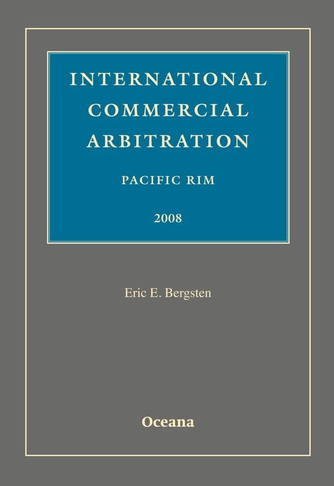 International Commercial Arbitration Pacific Rim 2008,Used