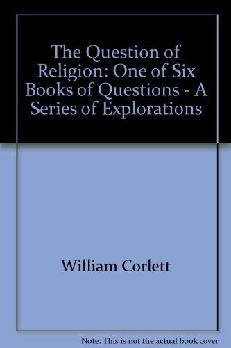 The Question of Religion: One of Six Books of Questions  A Series of Explorations,Used