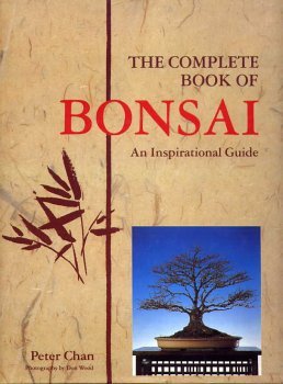 The Complete Book of Bonsai: An Inspirational Guide,Used