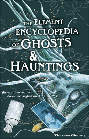 Element Encyclopedia Of Ghosts And Hauntings: The Ultimate Az Of Spirits, Mysteries And The Paranormal-used