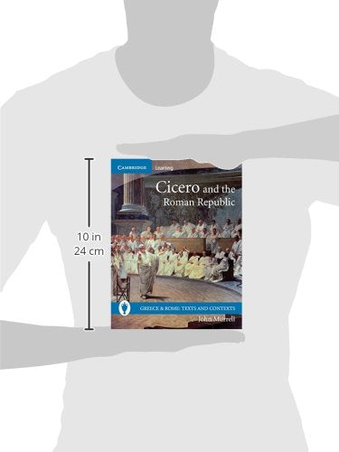Cicero and the Roman Republic (Greece and Rome: Texts and Contexts),New