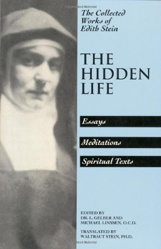 The Hidden Life: Essays, Meditations, Spiritual Texts (The Collected Works of Edith Stein, Vol. 4),Used