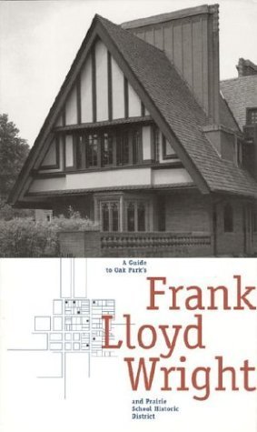 A Guide to Oak Park's Frank Lloyd Wright and Prairie School Historic District,Used
