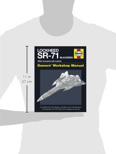 Lockheed Sr71 Blackbird: 1964 Onwards (All Marks) (Owners' Workshop Manual)