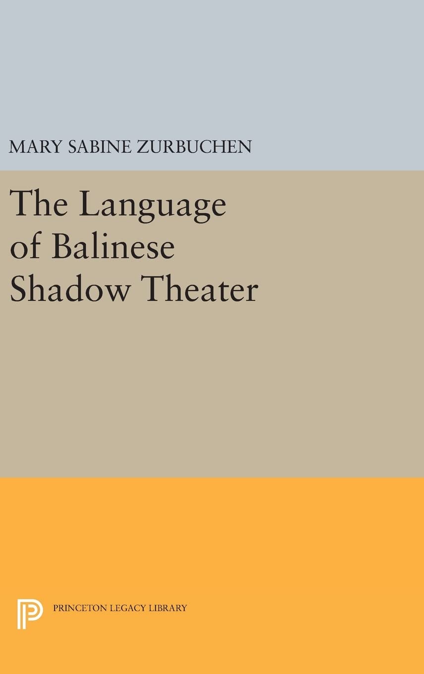 The Language Of Balinese Shadow Theater (Princeton Legacy Library),Used