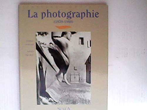 La Photographie 1839 1960 (Tableaux Choisi)