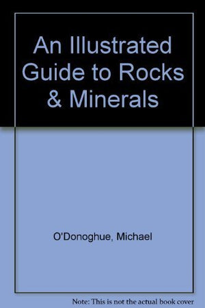 An Illustrated Guide to Rocks & Minerals,Used