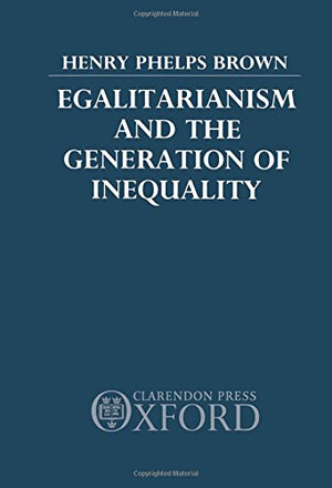 Egalitarianism and the Generation of Inequality