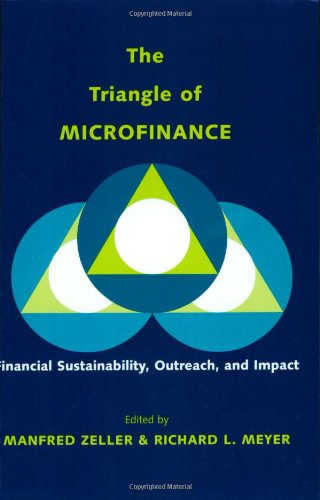 The Triangle of Microfinance: Financial Sustainability, Outreach, and Impact,Used