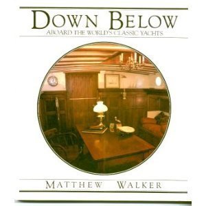 Down Below: Aboard the World's Classic Yachts,Used