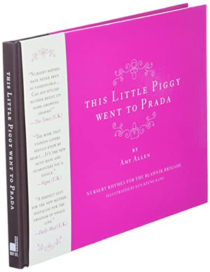 This Little Piggy Went to Prada: Nursery Rhymes for the Blahnik Brigade,New