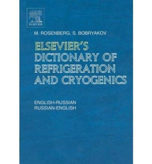 Elsevier'S Dictionary Of Refrigeration And Cryogenics: Englishrussian And Russianenglish,Used