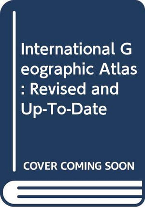 International Geographic Atlas: Revised and UpToDate,Used