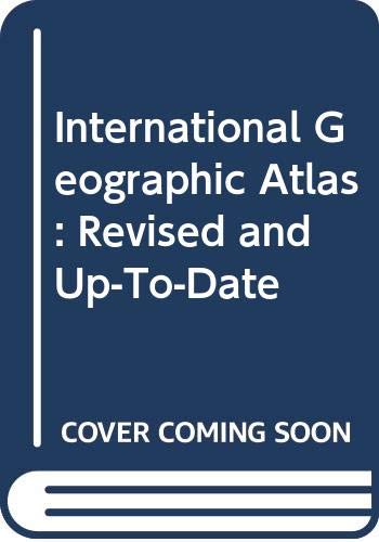 International Geographic Atlas: Revised and UpToDate,Used