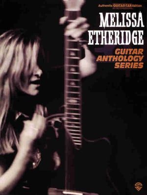 Melissa Etheridge  Guitar Anthology: Authentic Guitar Tab (Guitar Anthology Series)