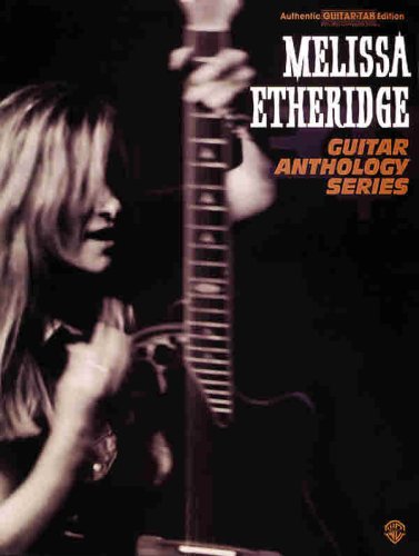 Melissa Etheridge  Guitar Anthology: Authentic Guitar Tab (Guitar Anthology Series)